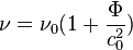 nu = nu_0 (1 + frac{Phi}{c_0^2})