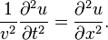  frac{1}{v^2}frac{partial^2 u}{partial t^2}=frac{partial^2 u}{partial x^2}. , 