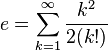 e =  sum_{k=1}^infty frac{k^2}{2(k!)}