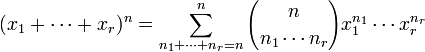 (x_1 + cdots + x_r)^n = sum_{n_1 + cdots + n_r = n}^n {n choose n_1 cdots n_r} x_1^{n_1} cdots x_r^{n_r}