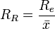 R_R = frac{R_e}{bar{x}}