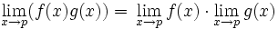  lim_{x to p} (f(x) g(x)) =, lim_{x to p} f(x) cdot lim_{x to p} g(x), 