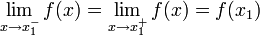  lim_{x to x_1^-} f(x) = lim_{x to x_1^+} f(x) = f(x_1) 
