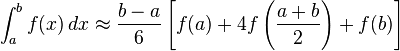  int_{a}^{b} f(x) , dx approx frac{b-a}{6}left[f(a) + 4fleft(frac{a+b}{2}right)+f(b)right]