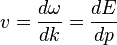 v = frac{domega}{dk} = frac{dE}{dp}