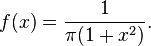 f(x) = frac{1}{pi (1 + x^2)}.