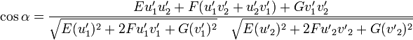 cos alpha = frac{Eu'_1u'_2+F(u'_1v'_2+u'_2v'_1)+Gv'_1v'_2}{sqrt{E(u'_1)^2+2Fu'_1v'_1+G(v'_1)^2} quad sqrt{E({u'}_2)^2+2F{u'}_2{v'}_2+G({v'}_2)^2}}