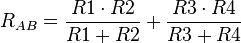 R_{AB}={R1 cdot R2 over R1+R2}+{R3 cdot R4 over R3+R4}