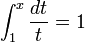  int_1^x frac {dt} t = 1