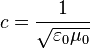 c= frac {1} {sqrt{varepsilon_0mu_0}}