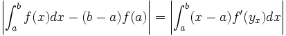 left| int_a^b f(x) dx  - (b - a) f(a) right| = left| int_a^b (x-a) f'(y_x) dx right|