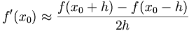  f^prime (x_0) approx frac {f(x_0+h)-f(x_0-h)} {2h} 