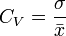  C_V = frac{sigma}{bar{x}} 