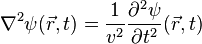 nabla^2 psi (vec{r},t) = frac{1}{v^2} {partial^2 psi overpartial t^2}(vec{r},t) 