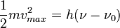 frac{1}{2} m v_{max}^2 = h (nu - nu_0)