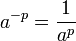 a^{-p}= frac{1}{a^p}