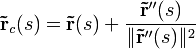  mathbf{tilde{r}}_c(s) = mathbf{tilde{r}}(s) +  frac{mathbf{tilde{r}}''(s)}{| mathbf{tilde{r}}''(s)|^2}