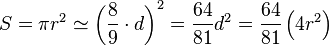 S = pi r^2 simeq left( frac{8}{9} cdot d right)^2 = frac{64}{81} d^2 = frac{64}{81} left(4 r^2right)
