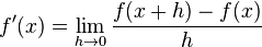 displaystyle f^prime(x) = lim_{h to 0} {f(x + h) - f(x) over h}