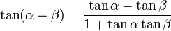 tan(alpha - beta) = frac{tan alpha - tan beta}{1 + tan alpha tan beta}