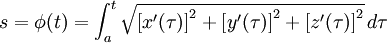 s =phi(t)= int_{a}^{t} sqrt{left [ x'(tau) right ] ^2 + left [ y'(tau)right ]^2 + left [z'(tau)right ] ^2} , dtau 
