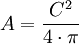 A = frac{C^2}{4 cdot pi}