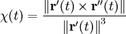  chi(t) = frac{left Vert mathbf{r}'(t) times mathbf{r}''(t) right |}{left Vert mathbf{r}'(t) right |^3} 
