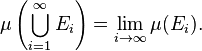  muleft(bigcup_{i=1}^infty E_iright) = lim_{itoinfty} mu(E_i).