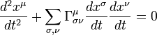  frac{d^2 x^mu}{dt^2} + sum_{sigma,nu}  Gamma_{sigma nu}^{mu} frac{dx^sigma}{dt}frac{dx^nu}{dt} = 0