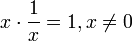 x cdot frac{1}{x} = 1, x neq 0