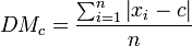  DM_c = frac{sum_{i=1}^n left| x_i - c right|}{n}