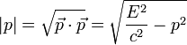 |p| = sqrt{vec p cdot vec p} = sqrt{frac{E^2}{c^2} - p^2}