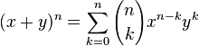 (x+y)^n = sum_{k=0}^n {nchoose k}  x^{n-k}y^k