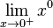 lim_{xto 0^+} x^0
