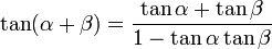 tan(alpha + beta) = frac{tan alpha + tan beta}{1 - tan alpha tan beta}