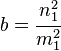  b = cfrac{n_1^2}{m_1^2} 