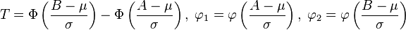 T=Phileft(frac{B-mu}{sigma}right)-Phileft(frac{A-mu}{sigma}right), ; varphi_1 = varphileft(frac{A-mu}{sigma}right), ; varphi_2 = varphileft(frac{B-mu}{sigma}right)