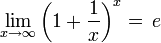  {lim_{x to infty} left (1+ frac {1}{x} right )^x } =, e 