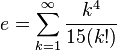 e =  sum_{k=1}^infty frac{k^4}{15(k!)}