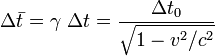  Delta bar{t} = gamma  Delta t = frac{Delta t_0}{sqrt{1-v^2/c^2}} ,