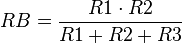 RB = {R1 cdot R2 over {R1 + R2 + R3}} ,