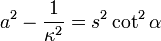 a^{2}-frac{1}{kappa^{2}}=s^{2}cot^{2}alpha