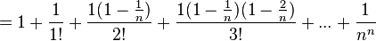 = 1 + frac{1}{1!} + frac{1(1-frac{1}{n})}{2!} + frac{1(1-frac{1}{n})(1-frac{2}{n})}{3!} + ... + frac{1}{n^n}