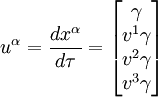 u^alpha = frac {dx^alpha}{dtau} = begin{bmatrix} gamma v^1gamma  v^2gamma  v^3gamma  end{bmatrix} 