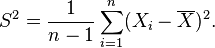  S^2 = frac{1}{n-1} sum_{i=1}^n (X_i - overline{X})^2. 