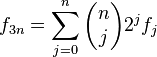 f_{3n}=sum_{j=0}^nbegin{pmatrix}njend{pmatrix}2^jf_j