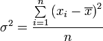  {sigma^2} = frac{ sumlimits_{i=1}^n left( x_i - overline{x} right) ^ 2 }{n}
